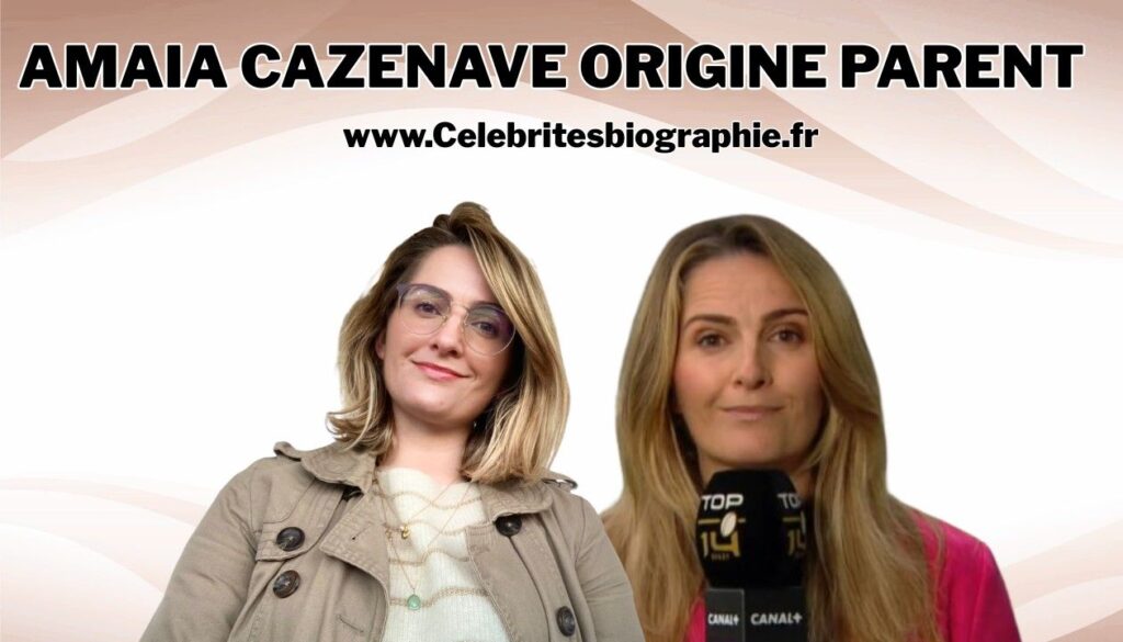 amaia cazenave origine parent