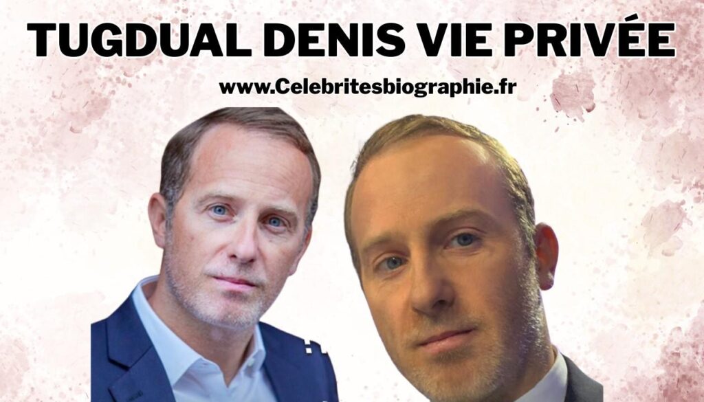 tugdual denis vie privée